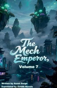 The Mech Emperor, Volume 7