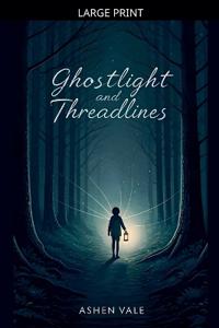 Ghostlight and Threadlines