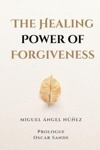 The Healing Power of Forgiveness