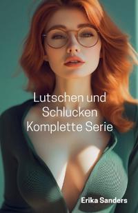 Lutschen und Schlucken. Komplette Serie