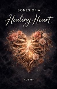 Bones of a Healing Heart