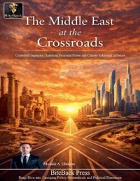 The Middle East at The Crossroads