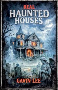 Kirjan kansi "Real Haunted Houses"