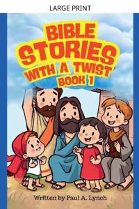 Bible Stories With A Twist Book One 1