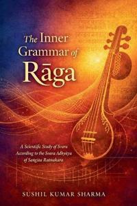 The Inner Grammar of Raga