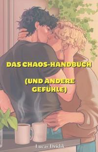 Das Chaos-Handbuch (und andere Gefühle)