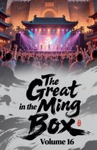 The Great Ming in the Box, Volume 16