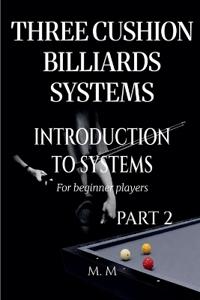 Three Cushion Billiards Systems - Introduction to Systems - Part 2