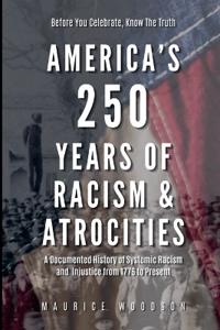 America's 250 Years of Racism & Atrocities