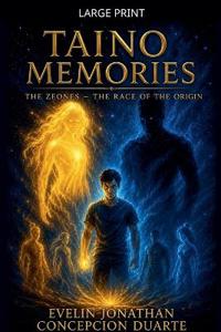 Taino Memories The Zeones - The Race of the Origin