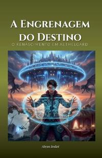 A Engrenagem do Destino