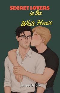 Secret Lovers in the White House