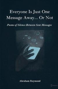 Everyone Is Just One Message Away... Or Not