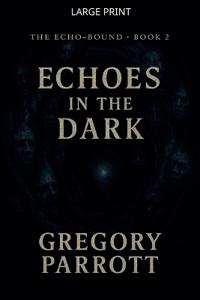Echoes in the Dark