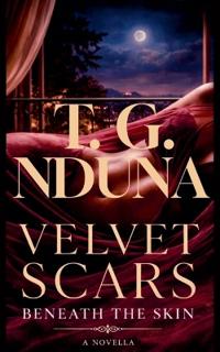 Velvet Scars Beneath the Skin