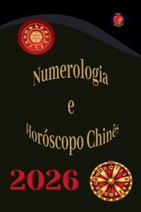 Bokomslag for "Numerologia e Horóscopo Chinês 2026"