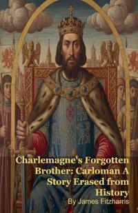 Charlemagne's Forgotten Brother