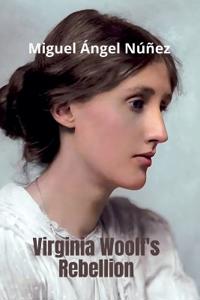 Virginia Woolf's Rebellion
