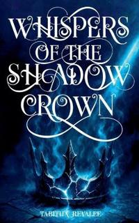 Whispers of the Shadow Crown
