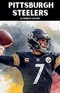 Pittsburgh Steelers Alternate History