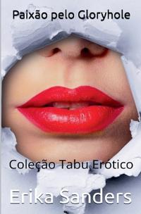 Paixão pelo Gloryhole