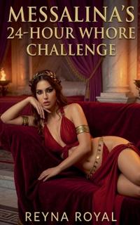 Messalina's 24-Hour Whore Challenge