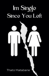 Im Single Since You Left