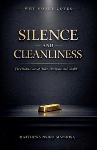 Why Money Loves Silence and Cleanliness