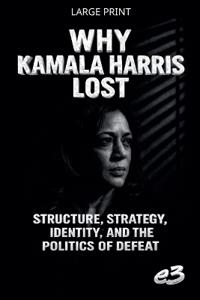 Why Kamala Harris Lost