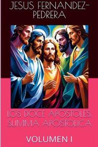 Los Doce Apóstoles. Summa Apostolica. Tomo I