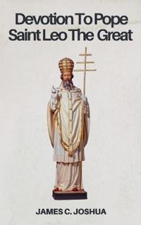 Devotion To Pope Saint Leo The great