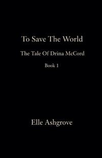 To Save The World Book 1