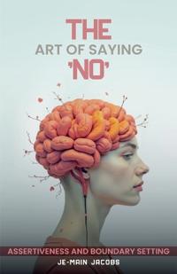 The Art of saying No Assertiveness and Boundary setting