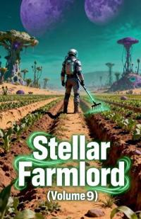 Stellar Farmlord (Volume 9)