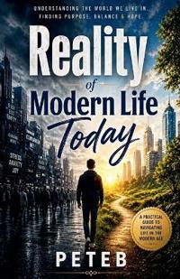 The Reality Of Modern Life Today