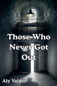 Bokomslag for "Those Who Never Got Out"
