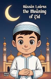 Hassan Learns the Meaning of Eid