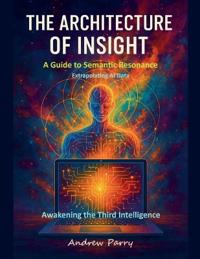 The Architecture of Insight