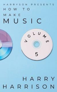 Harryson Presents How to Make Music