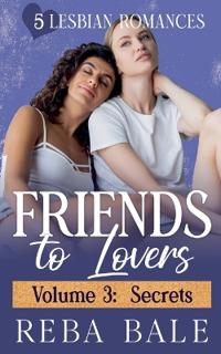 Friends to Lovers Volume 3