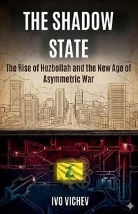 The Rise of Hezbollah and the New Age of Asymmetric War