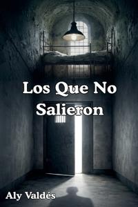 Los Que No Salieron