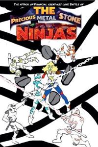 The Attack of Financial Creatures Love Battle of The Precious Metal Stone Ninjas Part 1