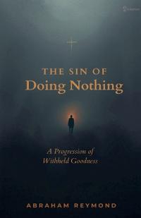 The Sin of Doing Nothing