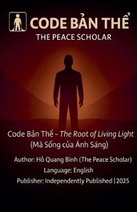 Code B?n Th? - The Root of Living Light