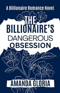 The Billionaire's Dangerous Obsession