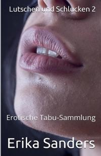 Lutschen und Schlucken 2
