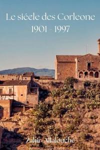 Le Siécle des Corleone 1901 - 1997