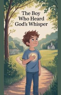 The Boy Who Heard God's Whisper