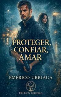 Proteger, Confiar, Amar
